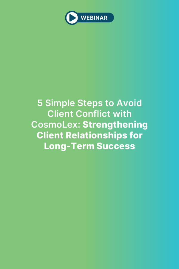 5 Simple Steps to Avoid Client Conflict with CosmoLex: Strengthening Client Relationships for Long-Term Success