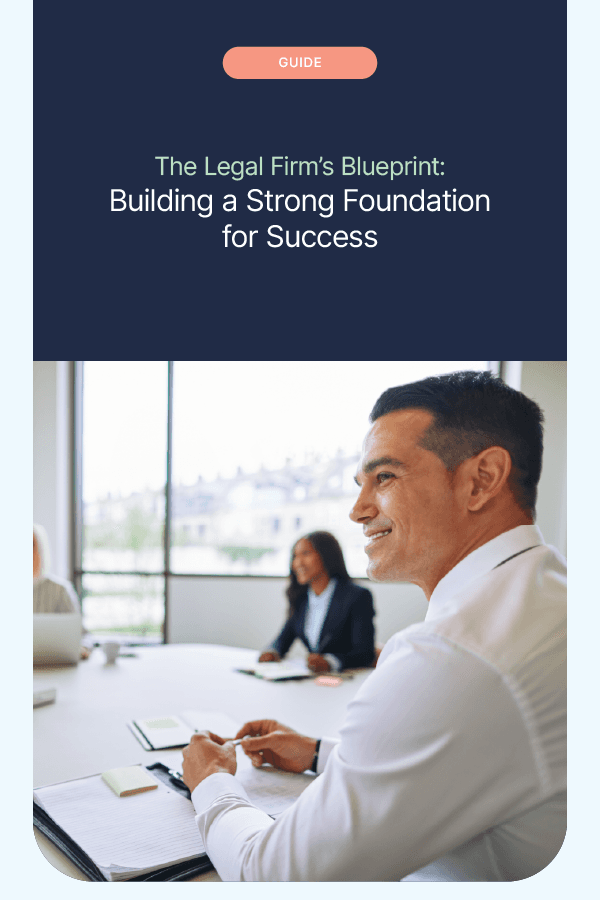 The Legal Firm’s Blueprint: Building a Strong Foundation for Success