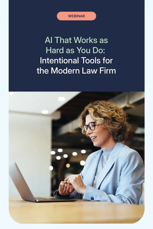 AI That Works as Hard as You Do: Intentional Tools for the Modern Law Firm