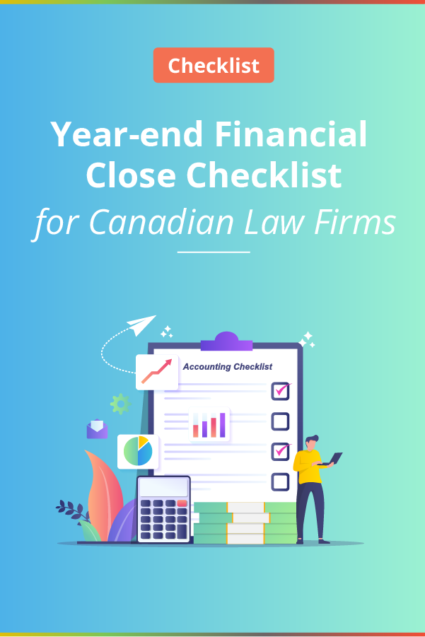 Year-end Financial Close Checklist for Canadian Law Firms